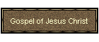 Gospel of Jesus Christ